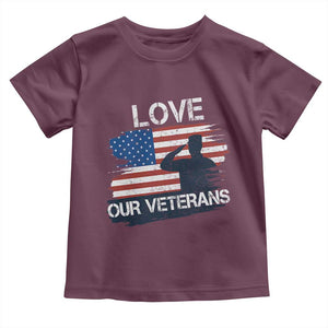 Love Our Veterans Toddler T Shirt Veterans Day Military Appreciation US Flag TS10 Maroon Print Your Wear