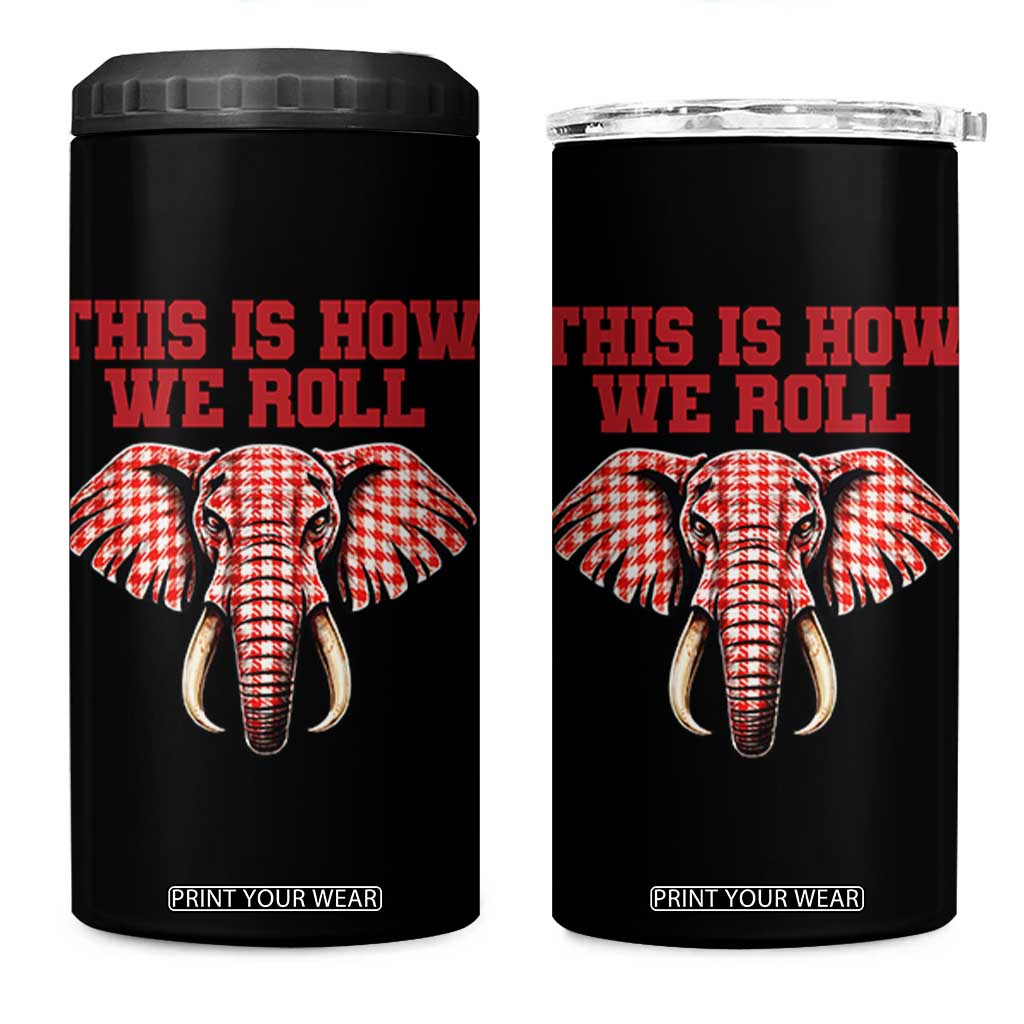 Alabama Fan 4 in 1 Can Cooler Tumbler This Is How We Roll Elephant Bama Mascot Game Day TS10 One Size: 16 oz Black Print Your Wear