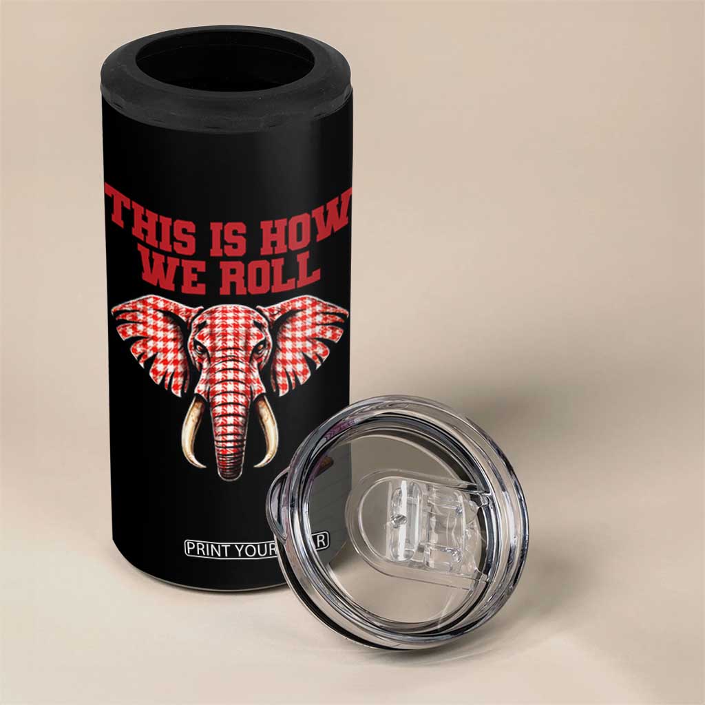 Alabama Fan 4 in 1 Can Cooler Tumbler This Is How We Roll Elephant Bama Mascot Game Day TS10 Print Your Wear