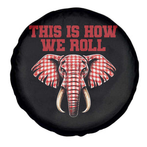 Alabama Fan Spare Tire Cover This Is How We Roll Elephant Bama Mascot Game Day TS10 Print Your Wear