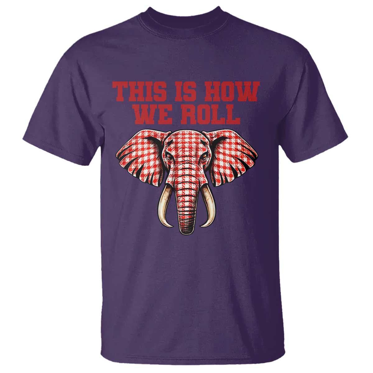 Alabama Fan T Shirt This Is How We Roll Elephant Bama Mascot Game Day TS10 Purple Print Your Wear