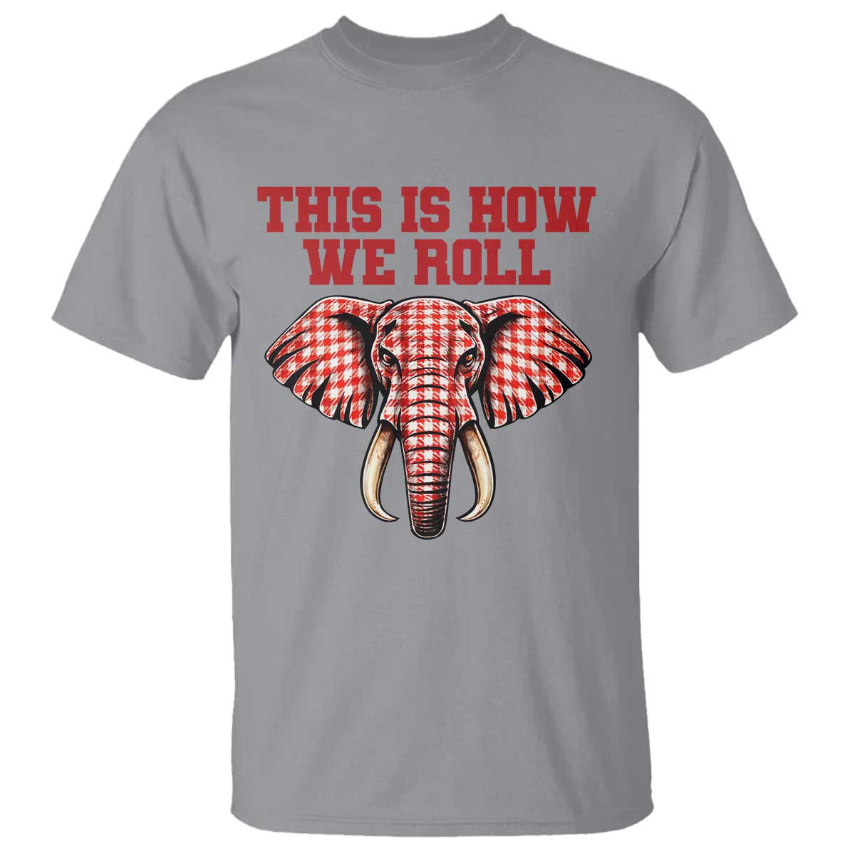 Alabama Fan T Shirt This Is How We Roll Elephant Bama Mascot Game Day TS10 Sport Gray Print Your Wear