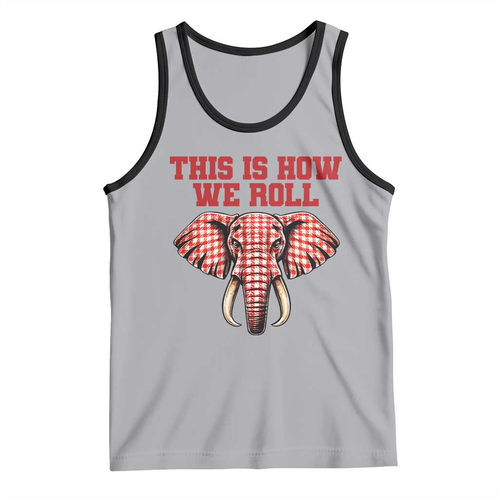 Alabama Fan Tank Top This Is How We Roll Elephant Bama Mascot Game Day TS10 Athletic Heather Black Print Your Wear