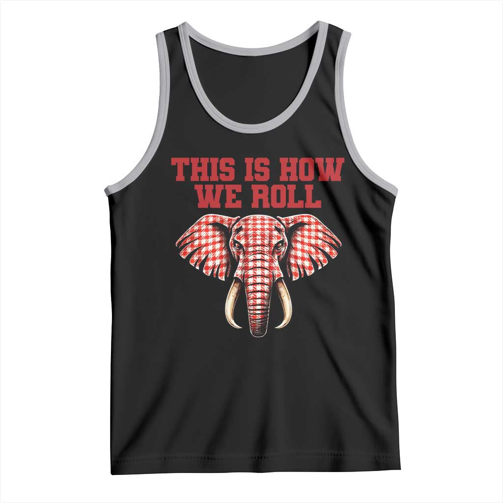 Alabama Fan Tank Top This Is How We Roll Elephant Bama Mascot Game Day TS10 Black Athletic Heather Print Your Wear