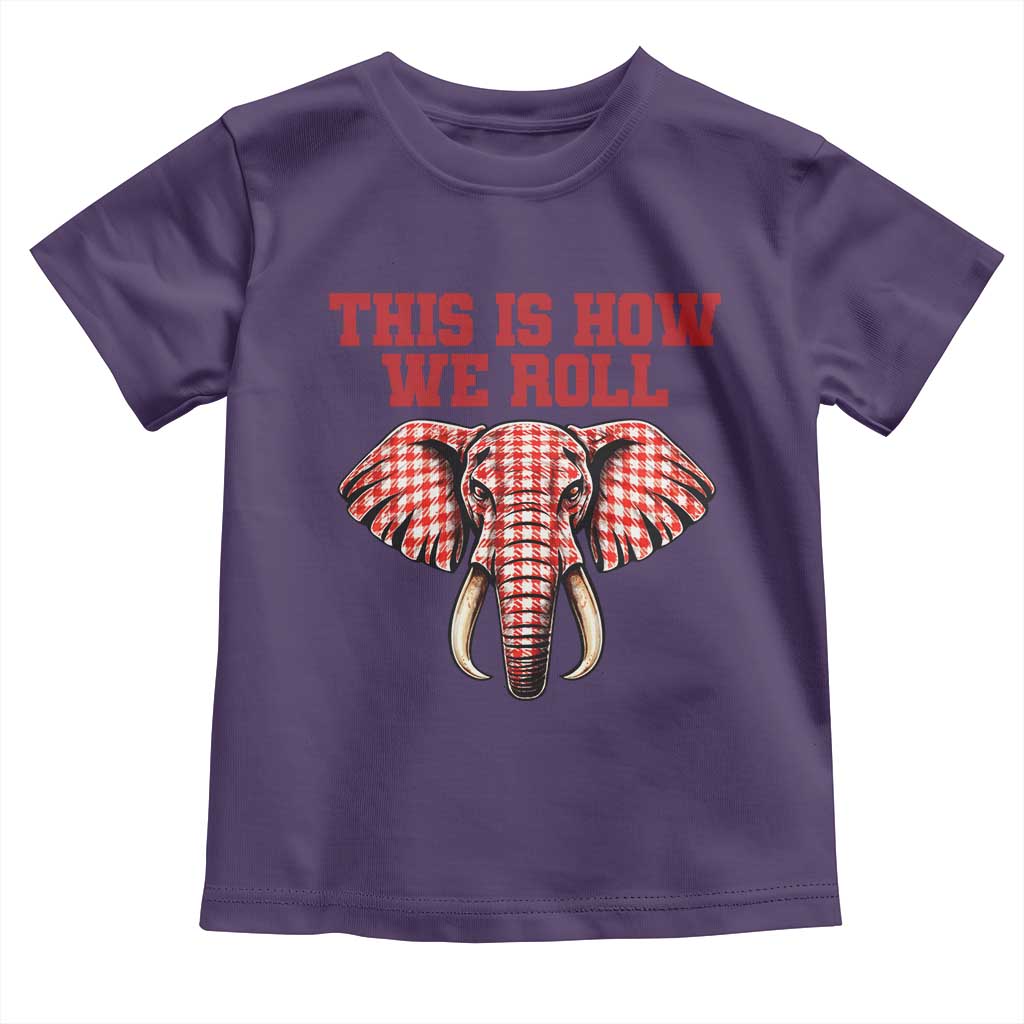 Alabama Fan Toddler T Shirt This Is How We Roll Elephant Bama Mascot Game Day TS10 Purple Print Your Wear