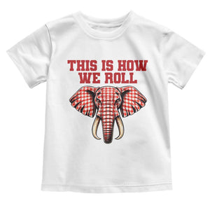 Alabama Fan Toddler T Shirt This Is How We Roll Elephant Bama Mascot Game Day TS10 White Print Your Wear
