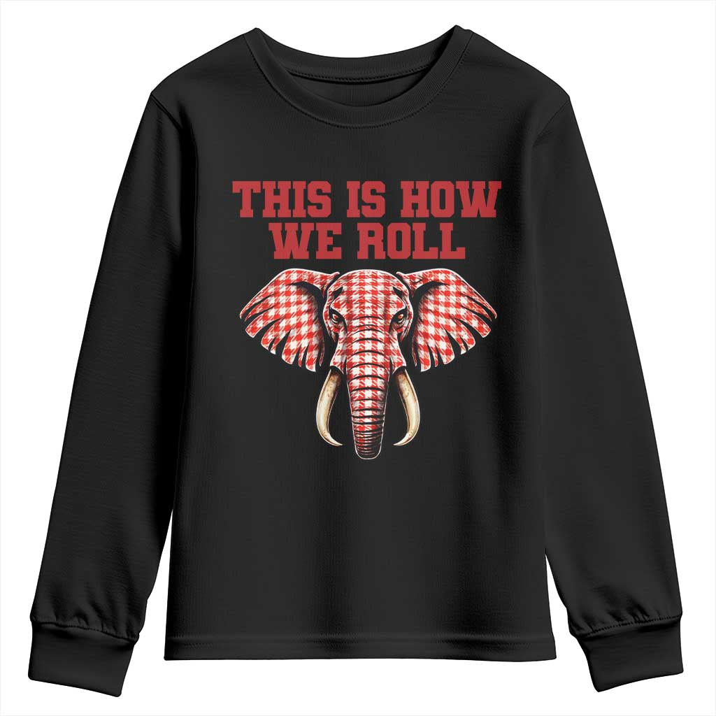 Alabama Fan Youth Sweatshirt This Is How We Roll Elephant Bama Mascot Game Day TS10 Black Print Your Wear