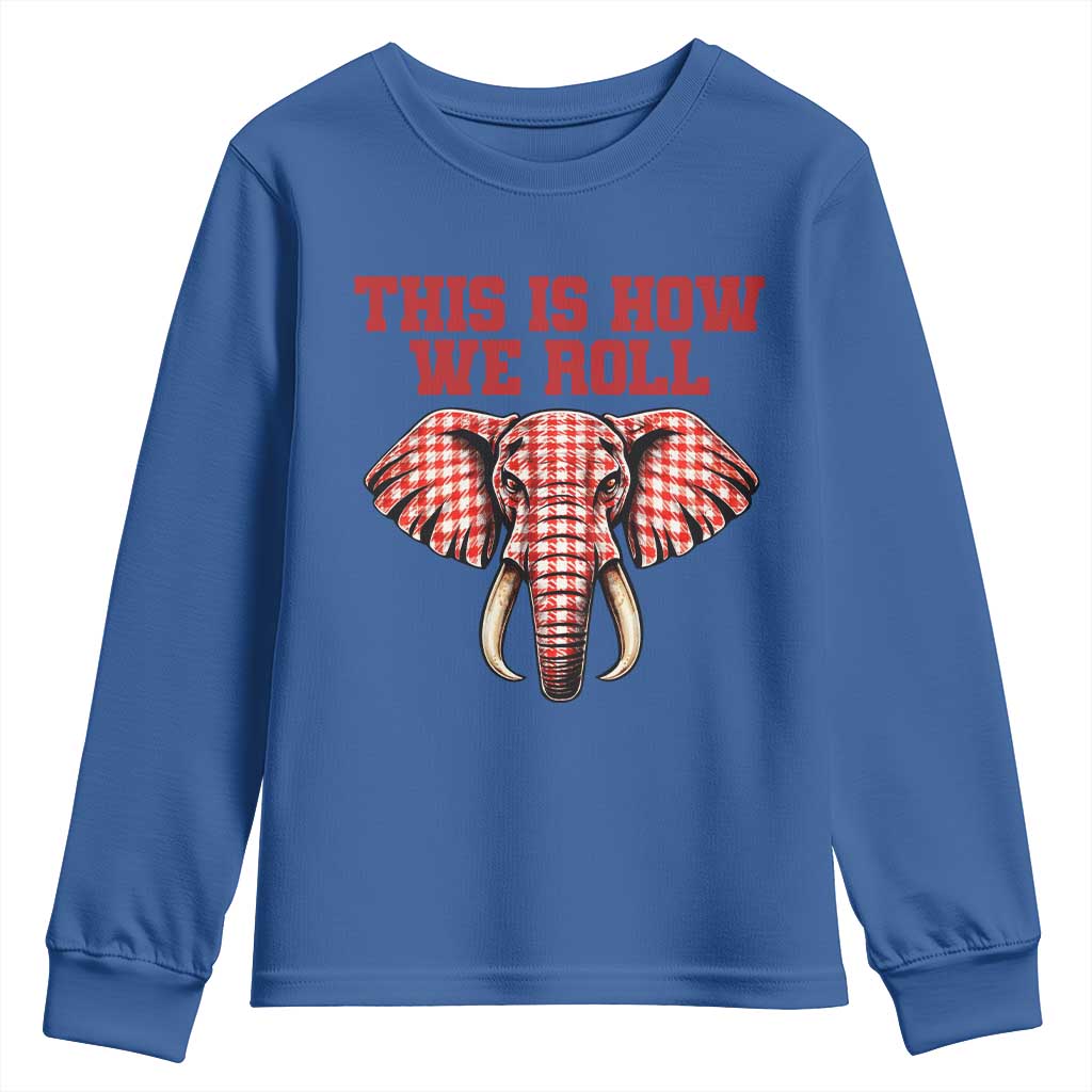 Alabama Fan Youth Sweatshirt This Is How We Roll Elephant Bama Mascot Game Day TS10 Royal Blue Print Your Wear