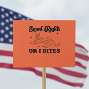 Feminist Cat Protest Sign Equal Rights or I Bites Human Rights TS10 Horizontal 18" × 24" Orange Print Your Wear