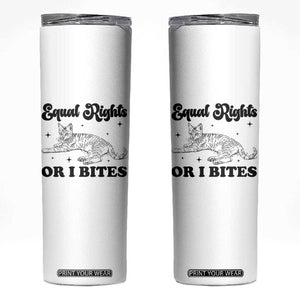 Feminist Cat Skinny Tumbler Equal Rights or I Bites Human Rights TS10 White Print Your Wear