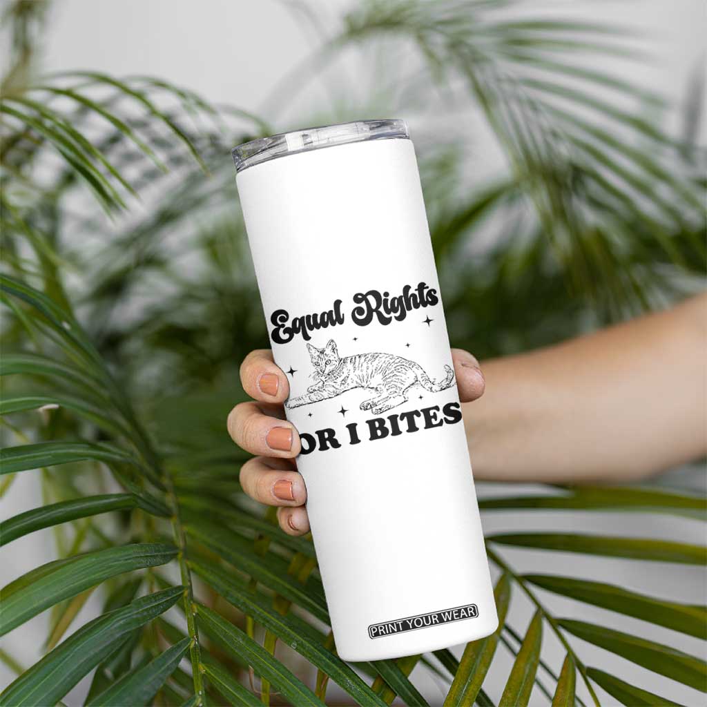 Feminist Cat Skinny Tumbler Equal Rights or I Bites Human Rights TS10 Print Your Wear