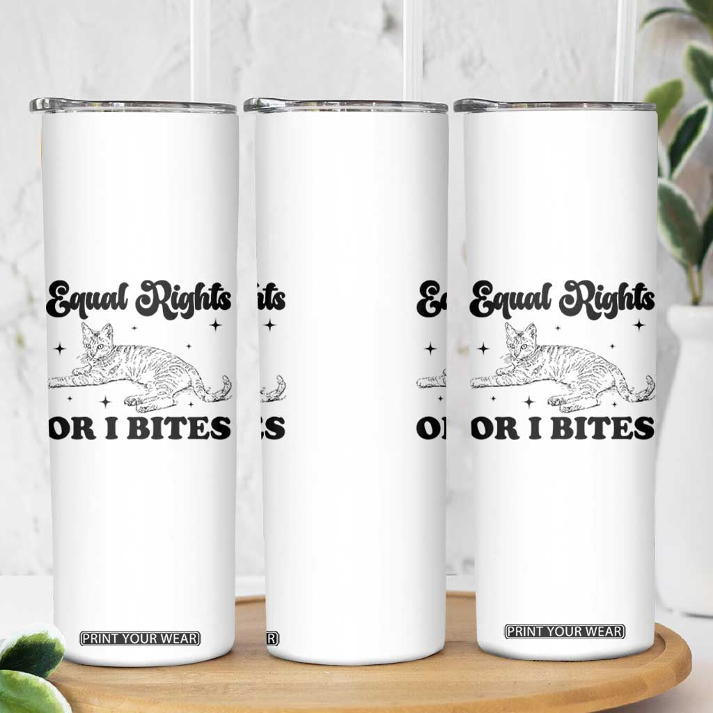 Feminist Cat Skinny Tumbler Equal Rights or I Bites Human Rights TS10 Print Your Wear