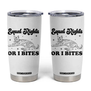 Feminist Cat Tumbler Cup Equal Rights or I Bites Human Rights TS10 White Print Your Wear