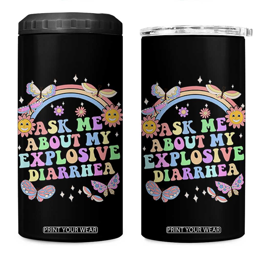 Ask Me About My Explosive Diarrhea 4 in 1 Can Cooler Tumbler Funny Edgy Adult Humor TS10 One Size: 16 oz Black Print Your Wear