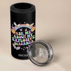 Ask Me About My Explosive Diarrhea 4 in 1 Can Cooler Tumbler Funny Edgy Adult Humor TS10 Print Your Wear