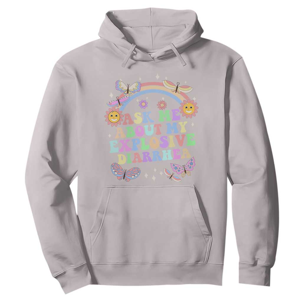 Ask Me About My Explosive Diarrhea Hoodie Funny Edgy Adult Humor TS10 Ice Gray Print Your Wear