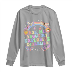 Ask Me About My Explosive Diarrhea Long Sleeve Shirt Funny Edgy Adult Humor TS10 Sport Gray Print Your Wear