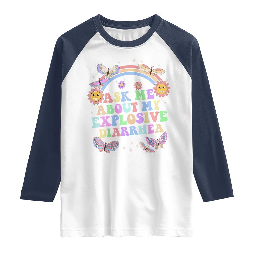 Ask Me About My Explosive Diarrhea Raglan Shirt Funny Edgy Adult Humor TS10 White Navy Print Your Wear