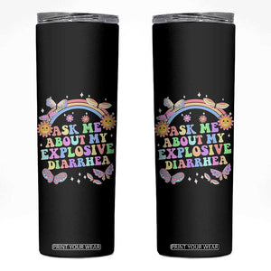Ask Me About My Explosive Diarrhea Skinny Tumbler Funny Edgy Adult Humor TS10 Black Print Your Wear