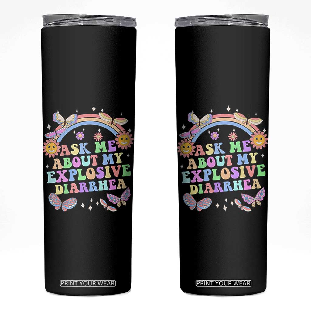 Ask Me About My Explosive Diarrhea Skinny Tumbler Funny Edgy Adult Humor TS10 Black Print Your Wear