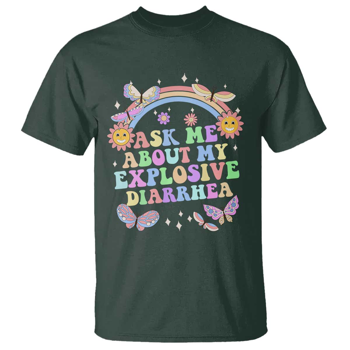 Ask Me About My Explosive Diarrhea T Shirt Funny Edgy Adult Humor TS10 Dark Forest Green Print Your Wear