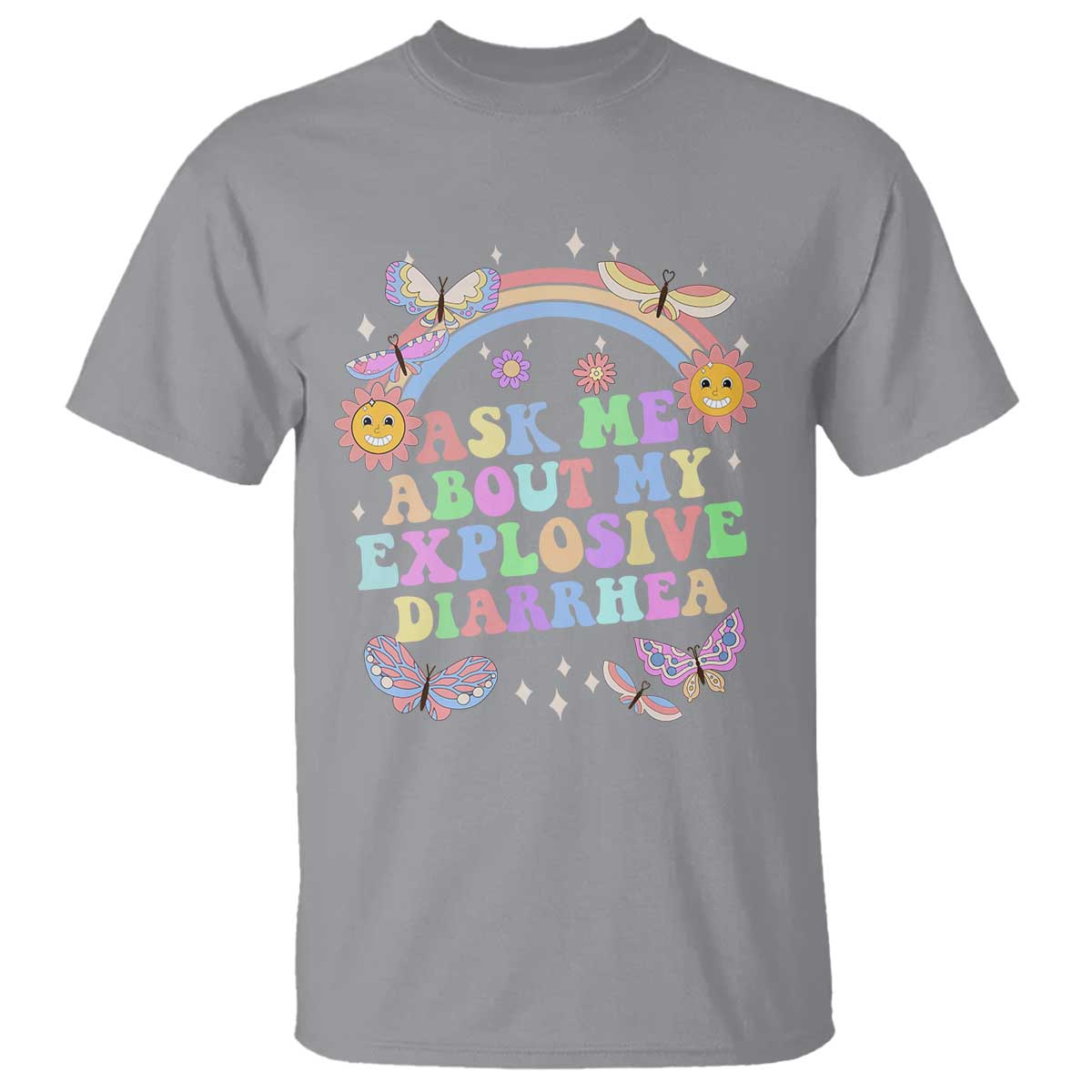 Ask Me About My Explosive Diarrhea T Shirt Funny Edgy Adult Humor TS10 Sport Gray Print Your Wear