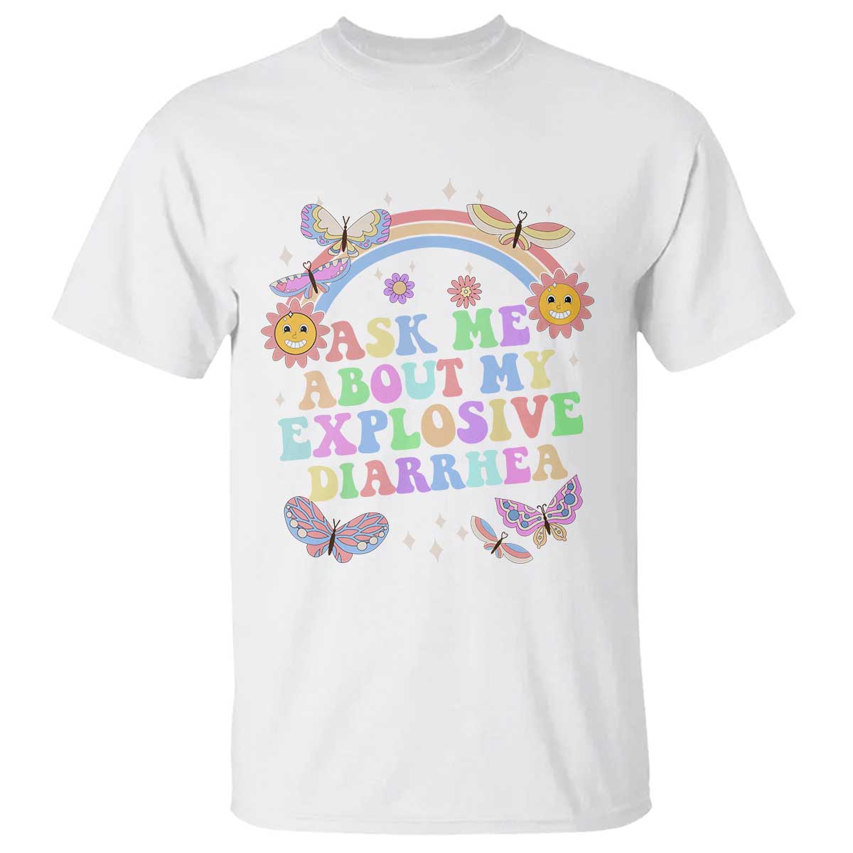 Ask Me About My Explosive Diarrhea T Shirt Funny Edgy Adult Humor TS10 White Print Your Wear