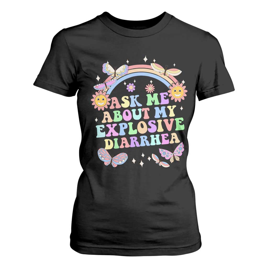 Ask Me About My Explosive Diarrhea T Shirt For Women Funny Edgy Adult Humor TS10 Black Print Your Wear