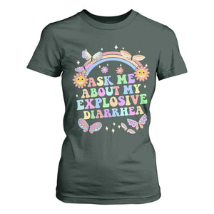 Ask Me About My Explosive Diarrhea T Shirt For Women Funny Edgy Adult Humor TS10 Dark Forest Green Print Your Wear