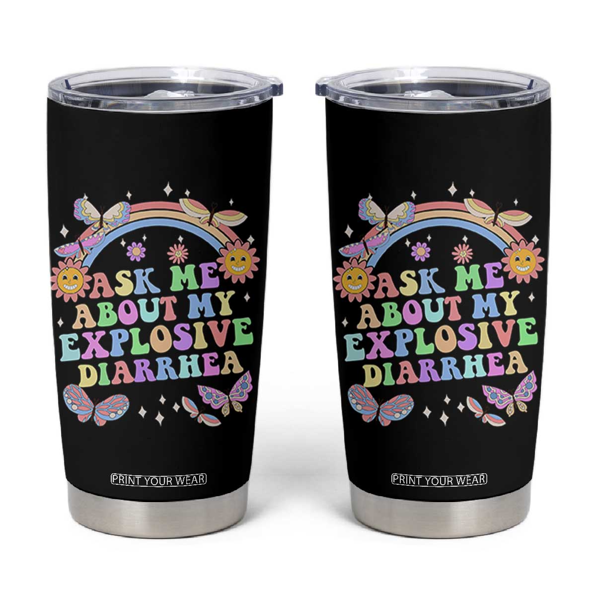 Ask Me About My Explosive Diarrhea Tumbler Cup Funny Edgy Adult Humor TS10 Black Print Your Wear