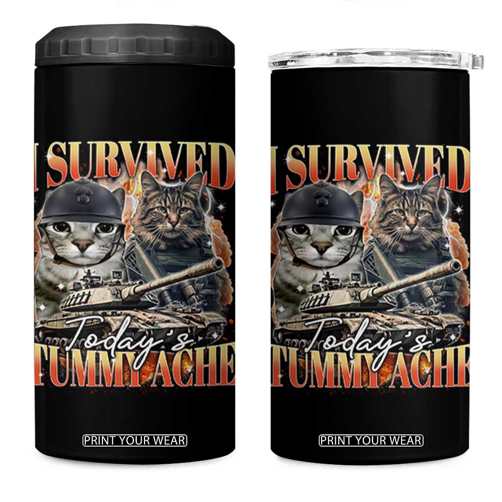 Tummy Ache Survivor Cat Meme 4 in 1 Can Cooler Tumbler Funny Saying Cats Bootleg TS10 One Size: 16 oz Black Print Your Wear