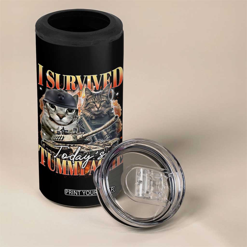 Tummy Ache Survivor Cat Meme 4 in 1 Can Cooler Tumbler Funny Saying Cats Bootleg TS10 Print Your Wear