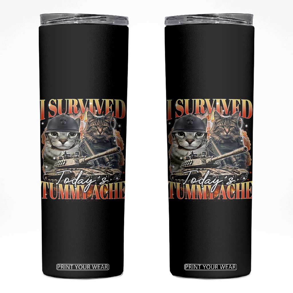 Tummy Ache Survivor Cat Meme Skinny Tumbler Funny Saying Cats Bootleg TS10 Black Print Your Wear