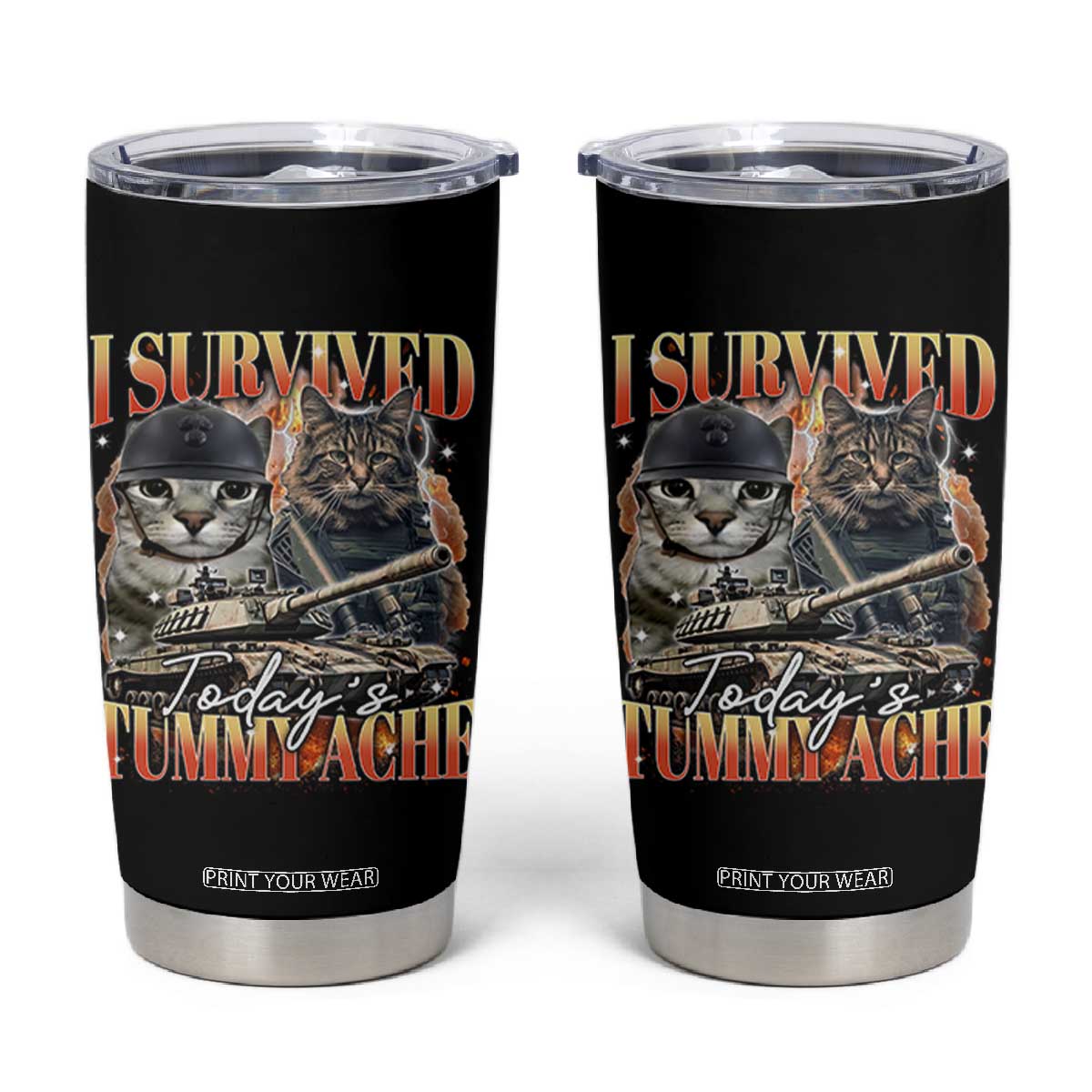 Tummy Ache Survivor Cat Meme Tumbler Cup Funny Saying Cats Bootleg TS10 Black Print Your Wear