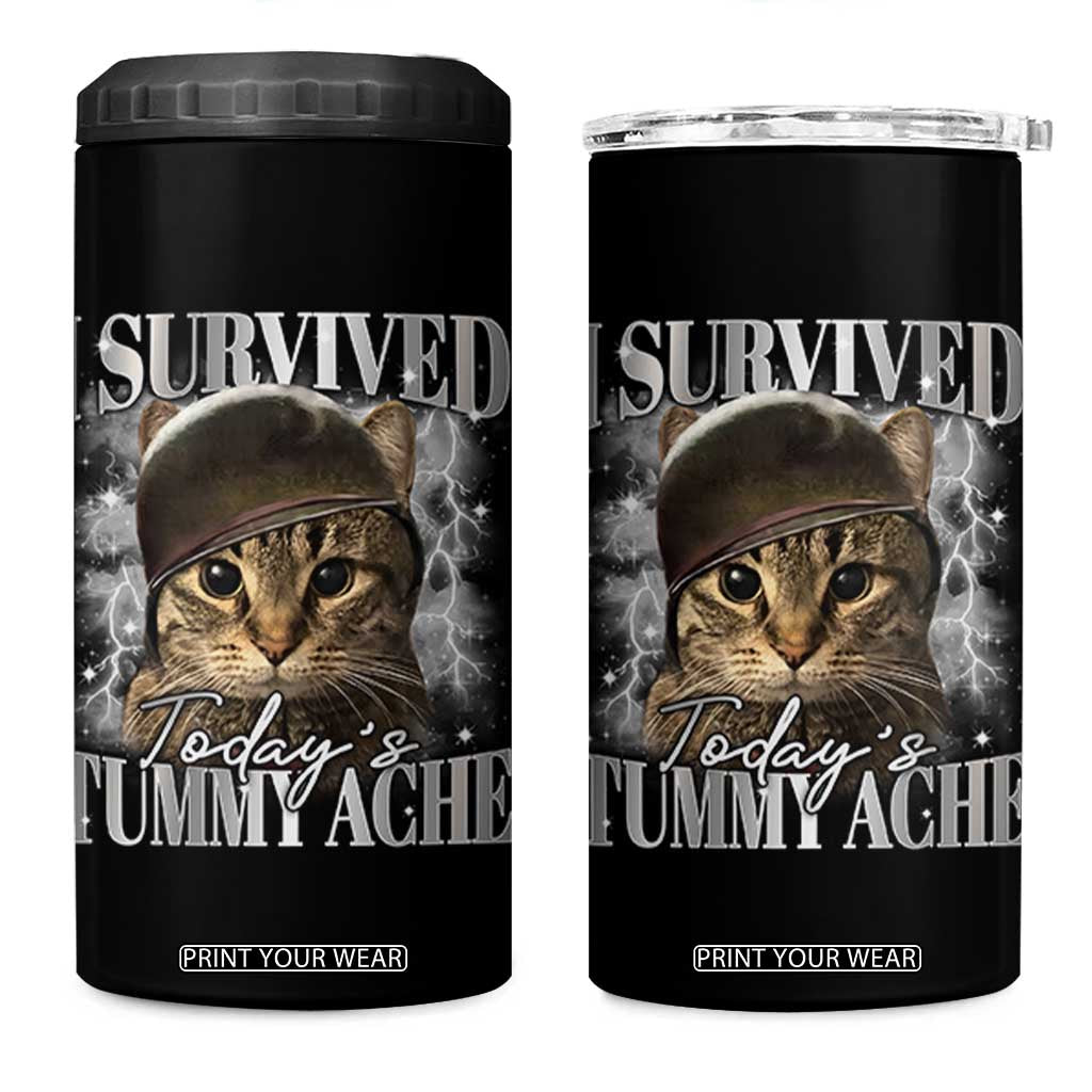 Tummy Ache Survivor Cat Meme 4 in 1 Can Cooler Tumbler Funny Saying Cats Cat Bootleg TS10 One Size: 16 oz Black Print Your Wear