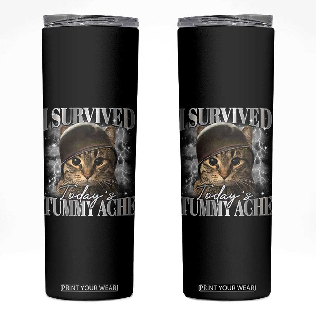 Tummy Ache Survivor Cat Meme Skinny Tumbler Funny Saying Cats Cat Bootleg TS10 Black Print Your Wear