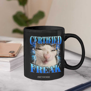 Certified Freak Funny Cat Meme Coffee Mug Internet Memes Gen Z TS10 Print Your Wear