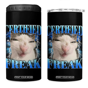 Certified Freak Funny Cat Meme 4 in 1 Can Cooler Tumbler Internet Memes Gen Z TS10 One Size: 16 oz Black Print Your Wear