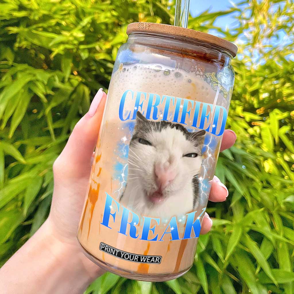 Certified Freak Funny Cat Meme Glass Can Internet Memes Gen Z TS10 Black Print Your Wear