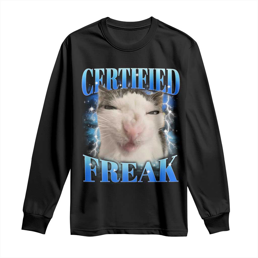 Certified Freak Funny Cat Meme Long Sleeve Shirt Internet Memes Gen Z TS10 Black Print Your Wear