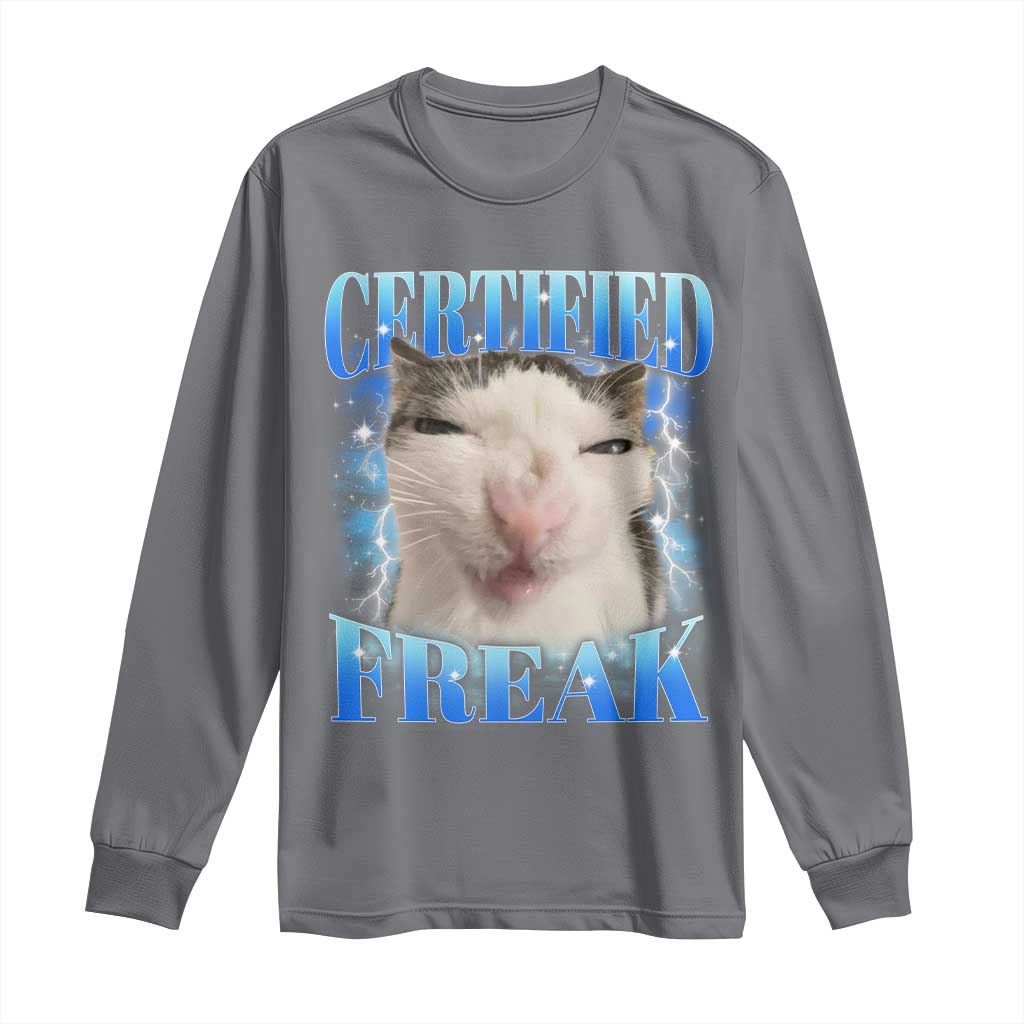 Certified Freak Funny Cat Meme Long Sleeve Shirt Internet Memes Gen Z TS10 Charcoal Print Your Wear