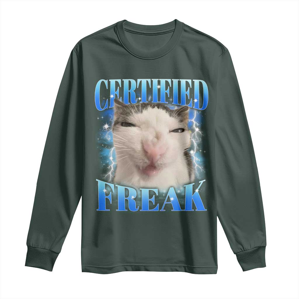 Certified Freak Funny Cat Meme Long Sleeve Shirt Internet Memes Gen Z TS10 Dark Forest Green Print Your Wear