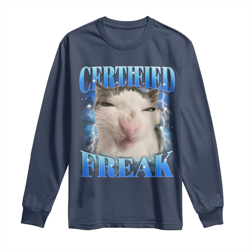 Certified Freak Funny Cat Meme Long Sleeve Shirt Internet Memes Gen Z TS10 Navy Print Your Wear