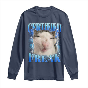 Certified Freak Funny Cat Meme Long Sleeve Shirt Internet Memes Gen Z TS10 Navy Print Your Wear