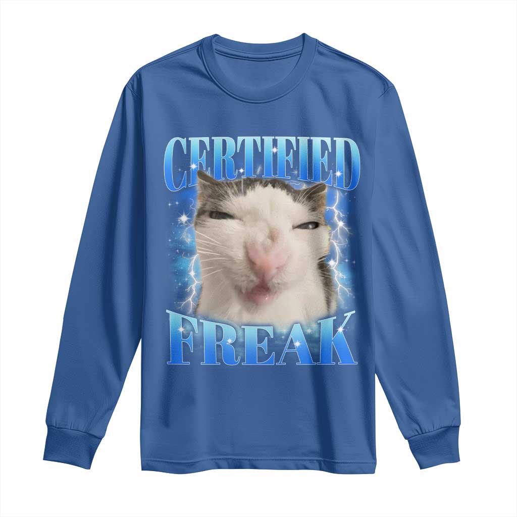Certified Freak Funny Cat Meme Long Sleeve Shirt Internet Memes Gen Z TS10 Royal Blue Print Your Wear