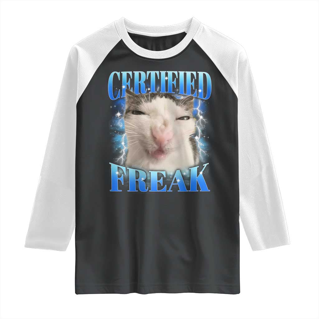 Certified Freak Funny Cat Meme Raglan Shirt Internet Memes Gen Z TS10 Black White Print Your Wear