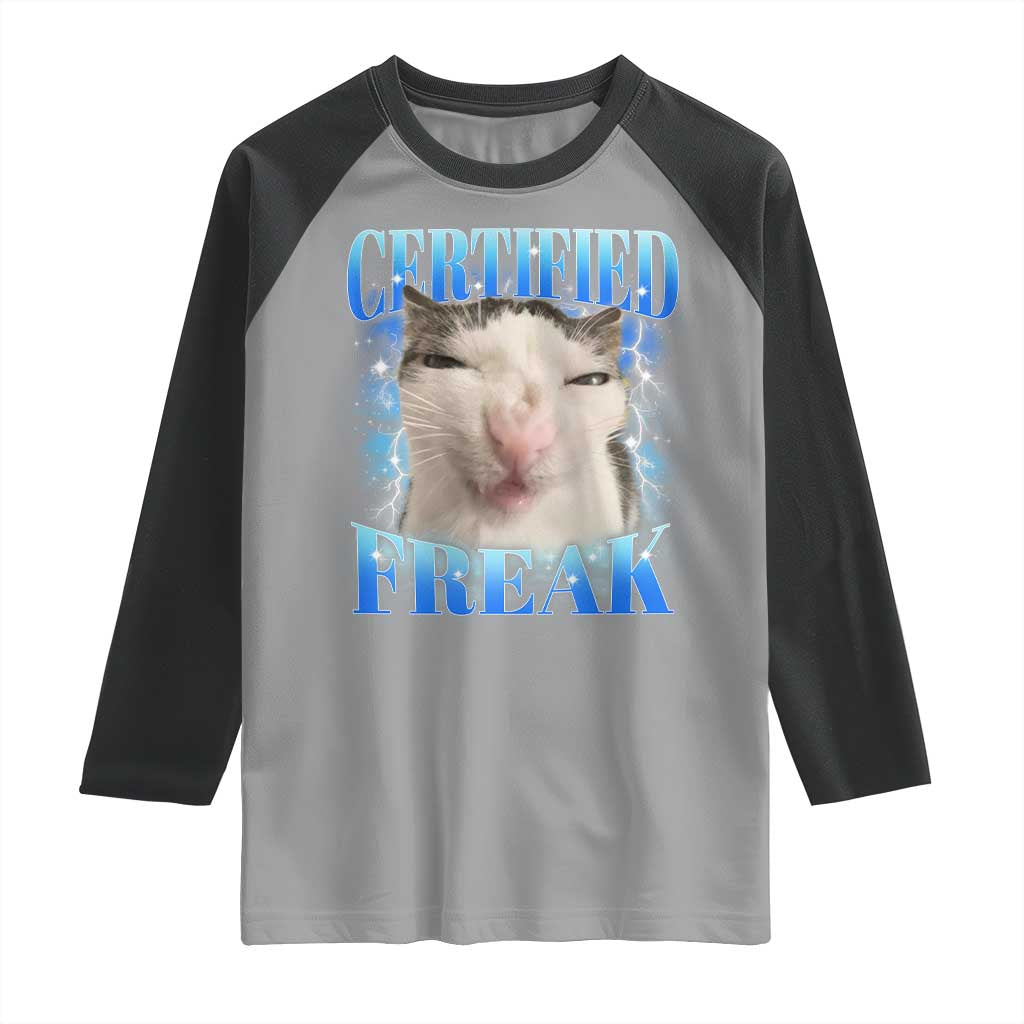 Certified Freak Funny Cat Meme Raglan Shirt Internet Memes Gen Z TS10 Sport Gray Black Print Your Wear