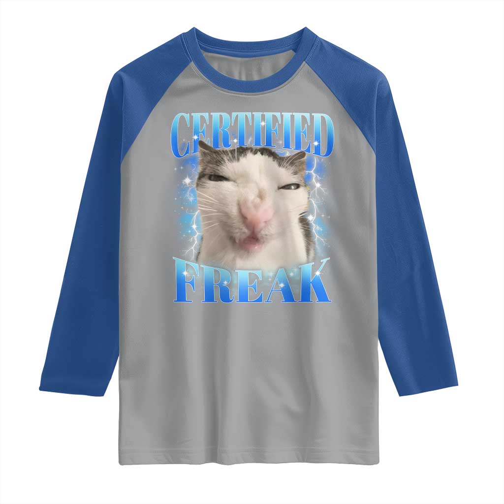 Certified Freak Funny Cat Meme Raglan Shirt Internet Memes Gen Z TS10 Sport Gray Royal Print Your Wear