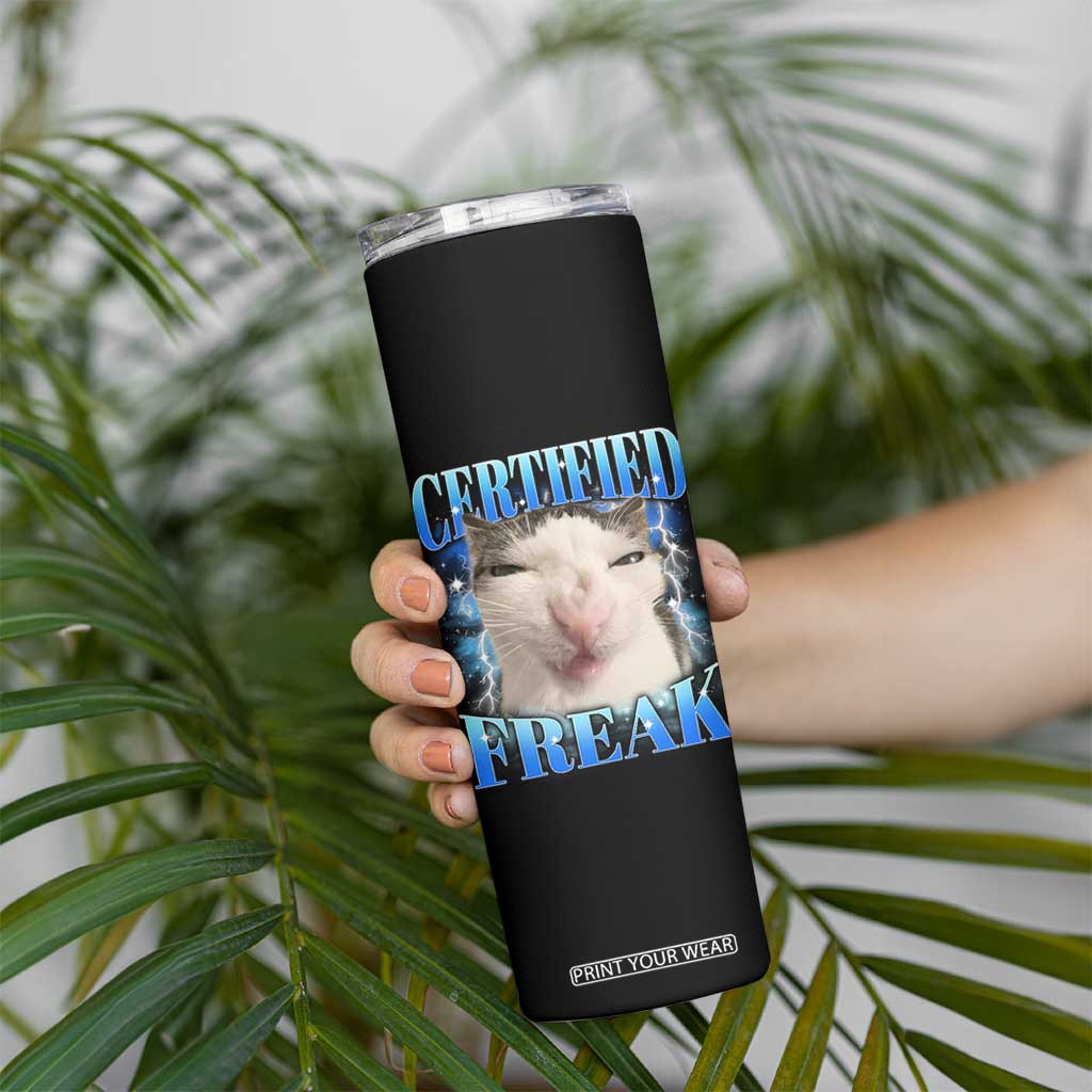 Certified Freak Funny Cat Meme Skinny Tumbler Internet Memes Gen Z TS10 Print Your Wear