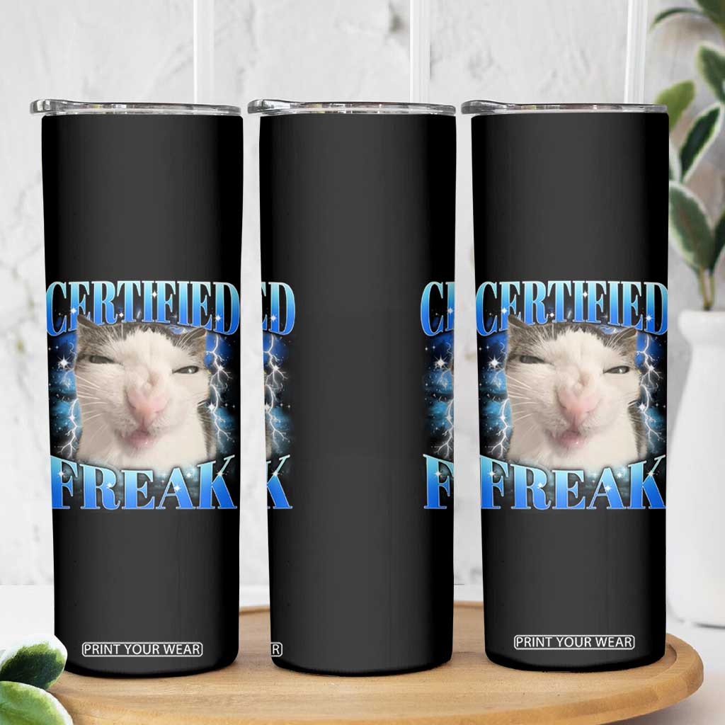 Certified Freak Funny Cat Meme Skinny Tumbler Internet Memes Gen Z TS10 Print Your Wear